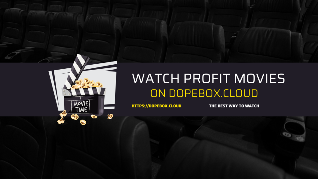 Watch Online | Watch Profit Movies and Series for Free on Dopebox