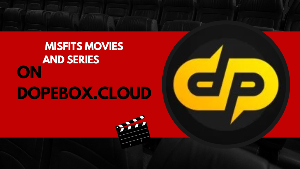 Watch Movies | Misfits Movies and Series Online Free on Dopebox