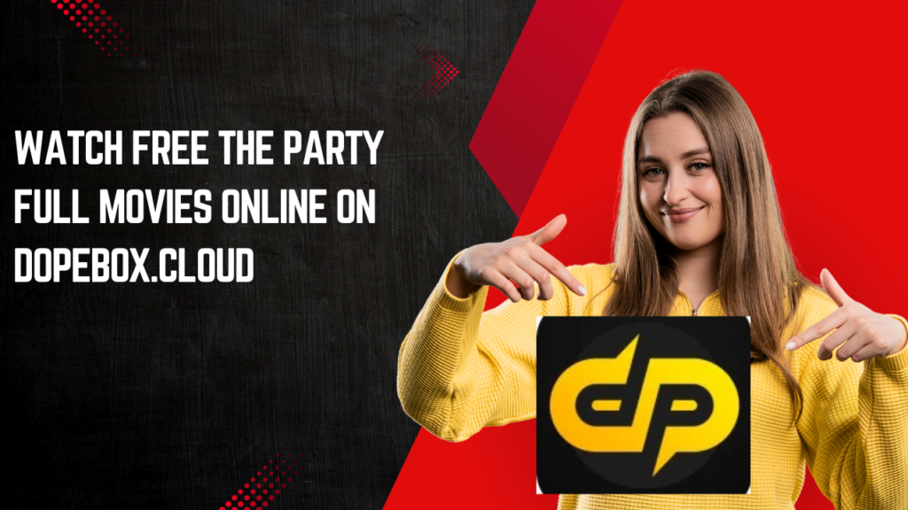 Watch Free | The Party Full Movies Online on Dopebox